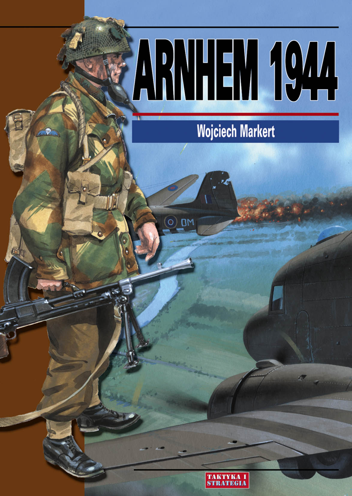 Książka Arnhem 1944 wydawnictwa Taktyka i Strategia